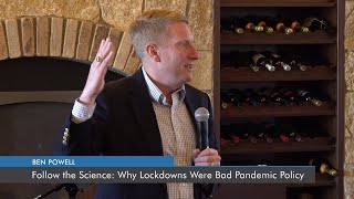 Follow the (Economic) Science: Why Lockdowns Were Bad Pandemic Policy | Ben Powell