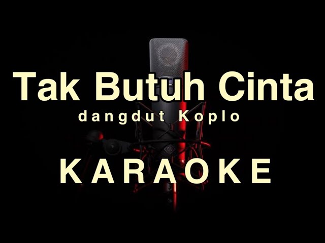 TAK BUTUH CINTA - Mirnawati - KARAOKE  TANPA VOKAL AUDIO JERNIH class=