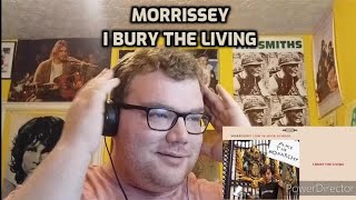 Morrissey - I Bury the Living | Reaction!