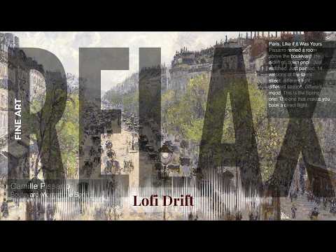 Relax - Lofi Drift with Fine Art | Pissarro · Boulevard Montmartre Spring & others