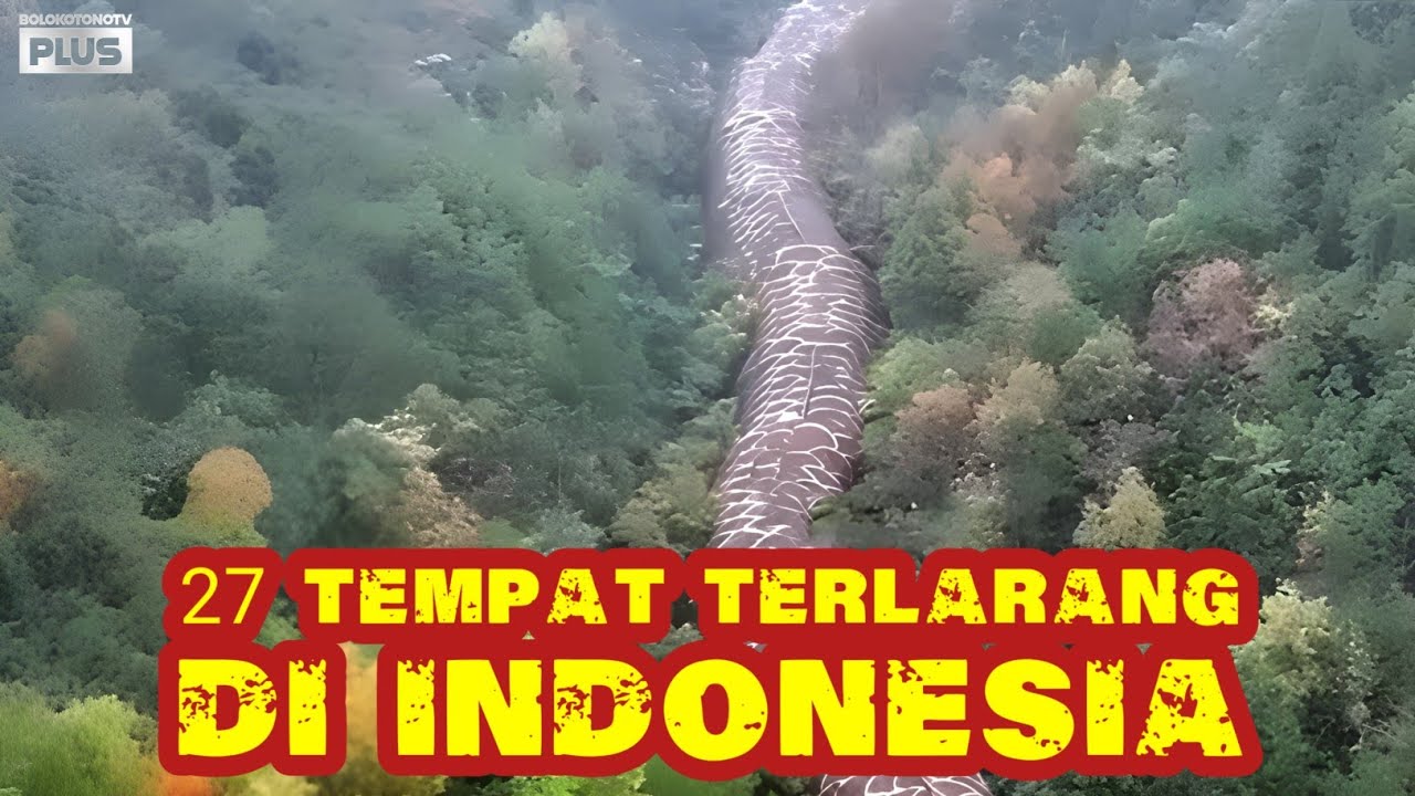 27 TEMPAT TERLARANG DI INDONESIA