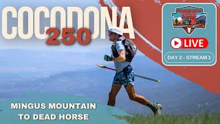 2024 Cocodona 250 Live - Day 2 Stream 1 - Mingus Mountain To Dead Horse Ranch