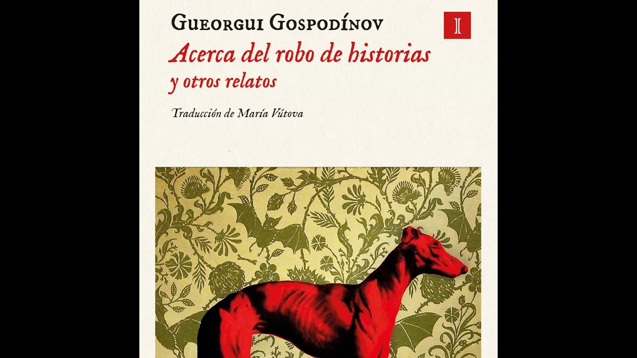 Acerca del robo de historias y otros relatos - Gueorgui Gospodinov