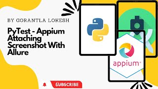 [2023] Part 8: PyTest Attache Screenshot Into Allure report in Pytest Appium | Python Appium