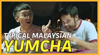 TYPICAL MALAYSIAN YUMCHA