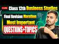 Class 12th Business Studies Final Revision Marathon | All Important Questions & Topics🔥 | Mayank Sir
