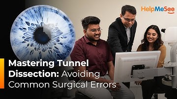 MSICS Tunnel Dissection Mistakes: Buttonhole & Scleral Laceration Explained