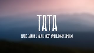 TATA - Eladio Carrion, J Balvin, Daddy Yankee, Bobby Shmurda (Lyrics Version) 💯