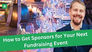 How to Get Sponsors for Your Next Fundraising Event