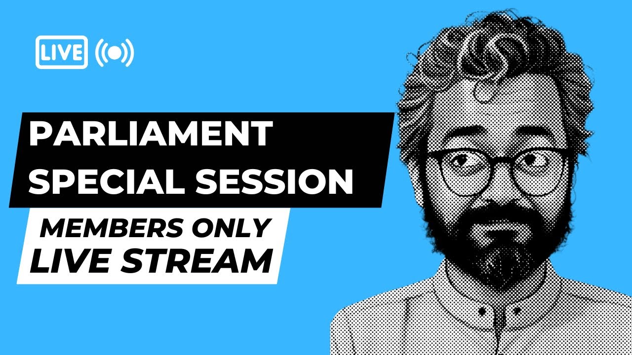 special session special stream | Day 1: Parliament Watch (Part 2) - YouTube