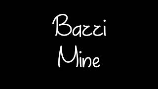 Video thumbnail of "Bazzi - Mine Lyrics"
