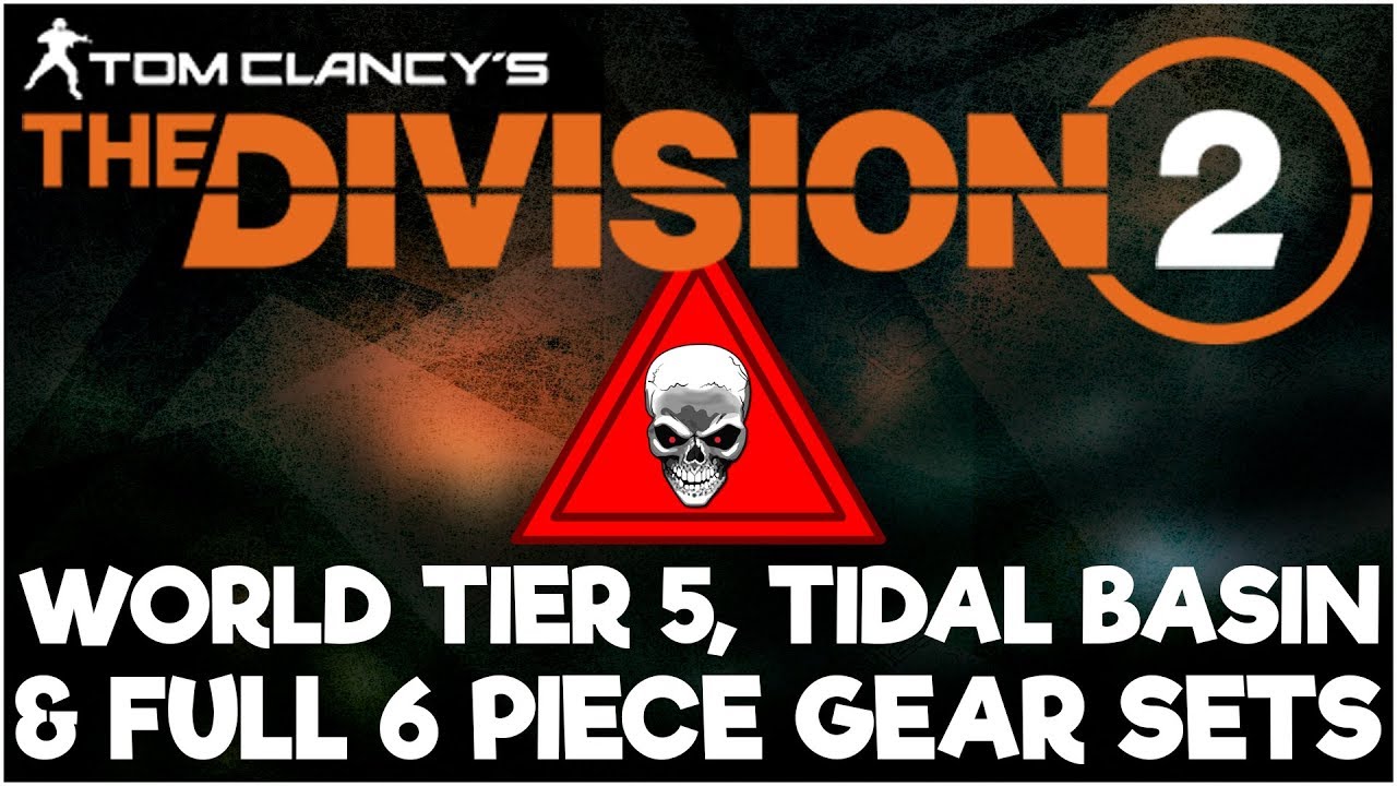 TIDAL BASIN STRONGHOLD, WORLD TIER 5, FULL GEAR SETS AND MORE!! - The Division 2