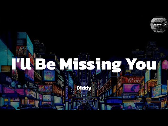 Diddy - I'll Be Missing You (lyric video) class=