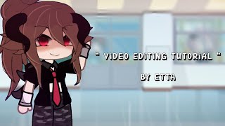 “. Video Editing Tutorial “ / Read Desc / Gacha