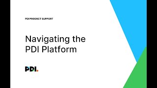 Navigating the PDI Platform | PDI Product Support