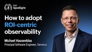 ROI-centric observability: Michael Hausenblas on Telemetry Strategy and Enterprise-scale Adoption