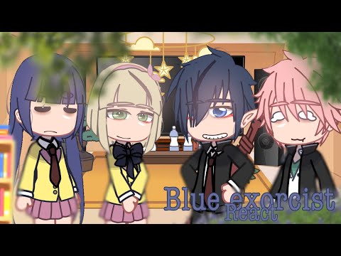 Video Blue exorcist react ❘❘ Gacha club ❘❘ no ship ❘❘ - youtube