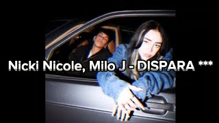 Nicki Nicole, Milo J - DISPARA ***(letra/lyrics)