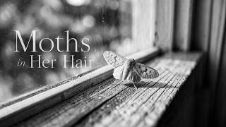 Moths in Her Hair — Ethereal Echo Music