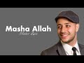 MASHA ALLAH - Maher Zain #lirik