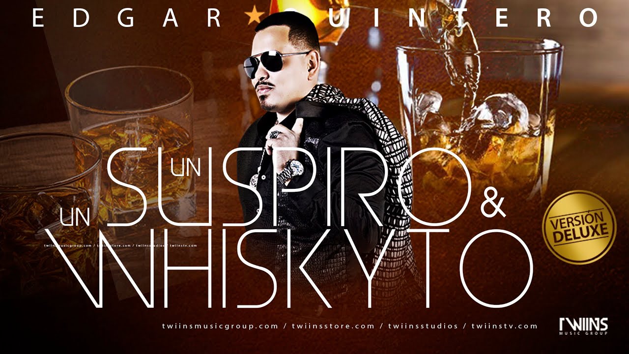 Edgar Quintero Un Suspiró Un Whiskyto (Letras Oficial) YouTube