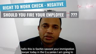 Don’t fire your employee, just because your first right to work check has come negative!