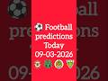 FOOTBALL PREDICTIONS TODAY 09-03-2026 #sportsbetting #footballprediction #footballbetting #shorts