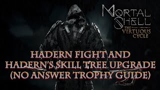Mortal Shell - Hadern Fight with Axatana and Fully Upgrading Hadern's Skill Tree (No Answer Trophy)