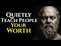 These 7 Behaviors QUIETLY TEACH PEOPLE YOUR WORTH | Stoicism Philosophy