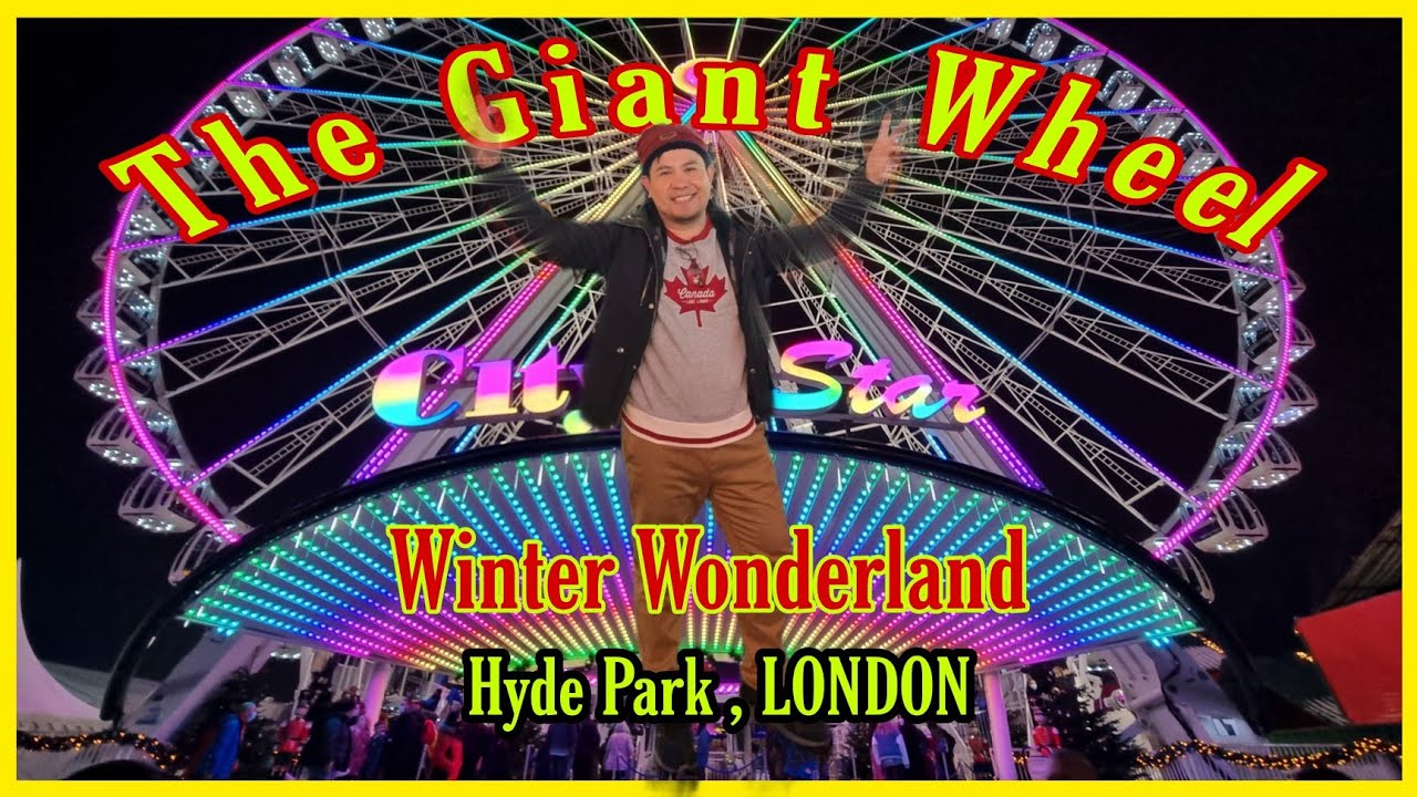The GIANT WHEEL Rides |Winter Wonderland,Hyde Park London