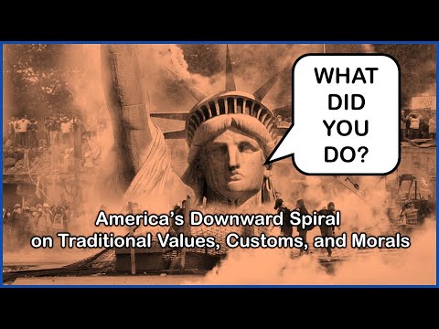 America's Downward Spiral on  Traditional Values, Customs and  Morals