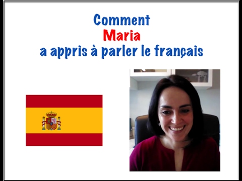 Comment Maria a appris à parler le français