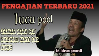 KH IKHSAN PERMADI pengajian lucu terbaru ~2021 !!!