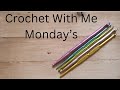 Crochet With Me Monday's 09/15/25