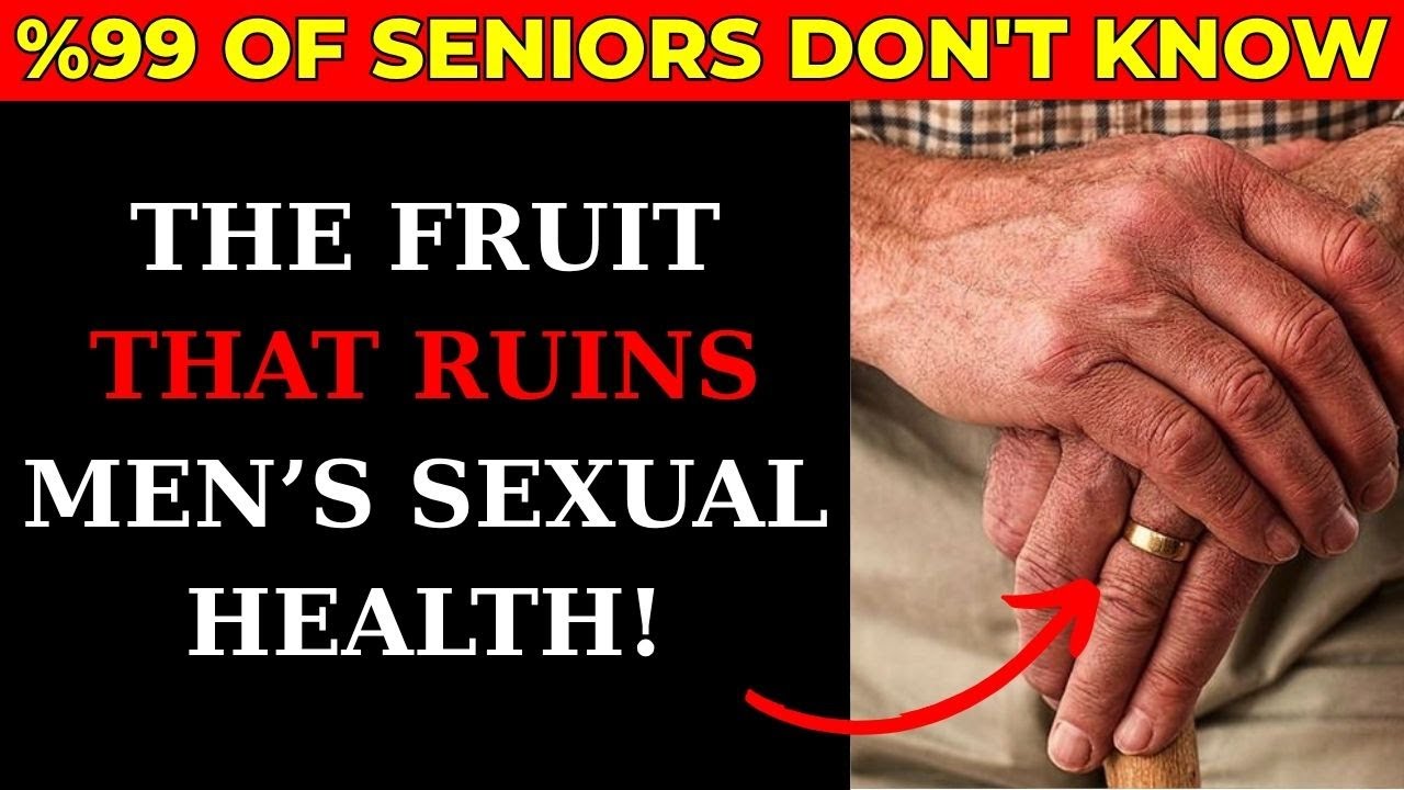 Over 50? 4 Fruits DESTROYING Men’s Sexual Health & 4 You MUST Eat for Vitality!