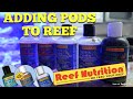 Adding Pods to Reeftank (Reef Nutrition)