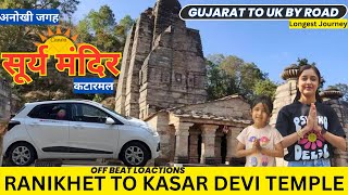 Ranikhet to Kasar Devi Temple via Katarmal Sun Temple 🛕 Gujarat to Uttrakhand Road trip #uttarakhand