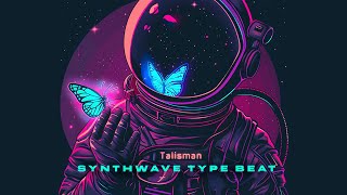 Synthwave x Retrowave Type Beat - 'Talisman' 80's Type Beat