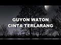 Guyon Waton Cinta Terlarang Plus Lirik | Terbaru 2021