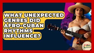 What Unexpected Genres Did Afro-Cuban Rhythms Influence? - Latin Music Revolution