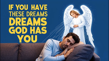 Top 12 Dreams Indicating God Has Chosen You | Prophetic Dreams And Visions