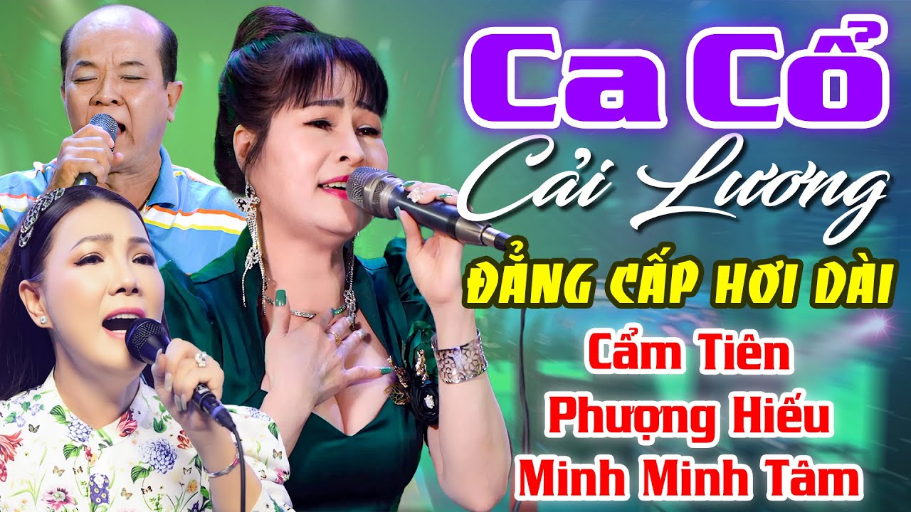 ĐẲNG CẤP HƠI DÀI Phượng Hiếu, Cẩm Tiên, Minh Minh Tâm Ca Cổ Cải Lương🔥Trích Đoạn Cải Lương Hay Nhất