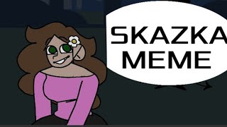 [FlipaClip] SKAZKA MEME (Backstory)