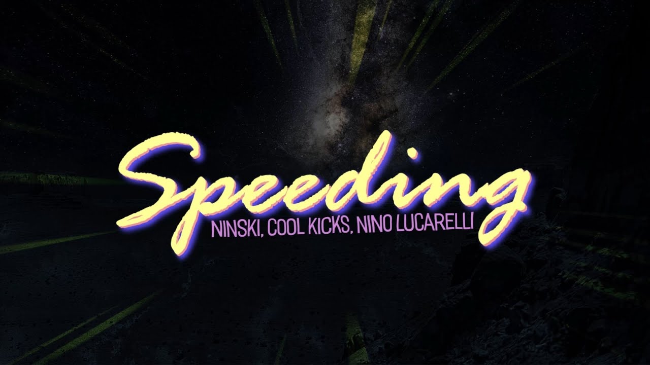 YouTubeでNinski & COOL KICKS - Speeding (Lyrics) with Nino Lucarelliを視聴 YouTubeでNinski & COOL KICKS - Speeding (Lyrics) with Nino Lucarelliを視聴