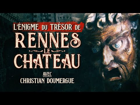 L'énigme de Rennes-Le-Château avec Christian Doumergue