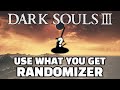 So i did a dark souls 3 use what you get randomizer run