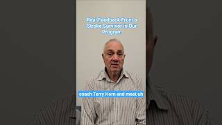 Real Feedback From a Stroke Survivor in Our Program