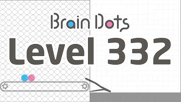 Brain Dots level 332 - niveau 332 - stage 332
