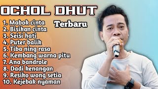 FULL ALBUM TERBARU 2025 OCHOL DHUT MABOK CINTA - BISIKAN CINTA - SEISI HATI