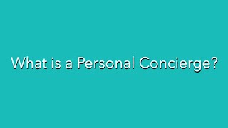 What is a Personal Concierge?